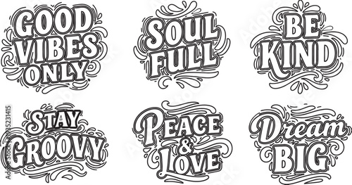 Set of six hand-drawn inspirational quotes with decorative swirls, including 'Good Vibes Only', 'Soul Full', 'Be Kind', 'Stay Groovy', 'Peace & Love', and 'Dream Big'.