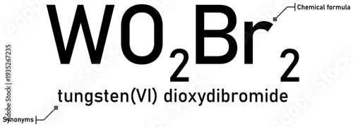 Tungsten (VI) dioxydibromide chemical formula with callout titles