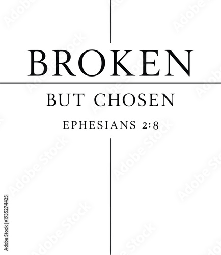 Broken But Chosen Christian Bible Verse Inspirational Typography