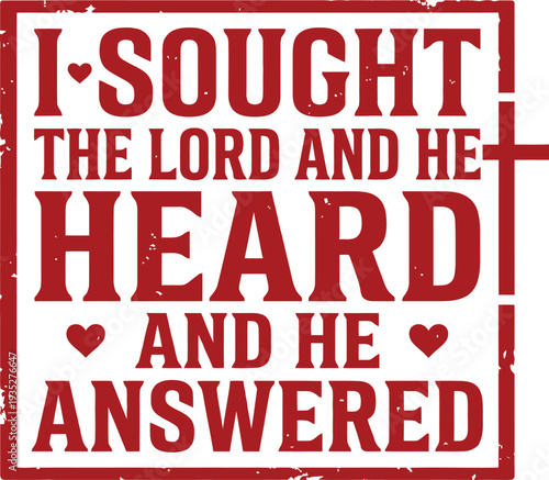 I Sought The Lord And He Heard And Answered Christian Typography Design