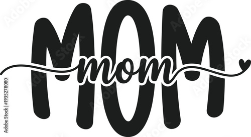 Mom Script Typography With Heart Decorative Mothers Day Design
