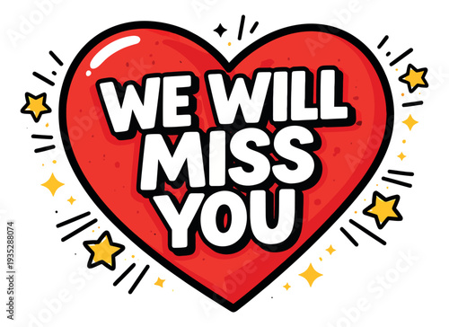 Pop art illustration of a 'we will miss you' message in a heart depicting farewell for leaving