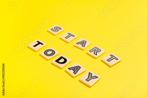 Text START TODAY on yellow ...