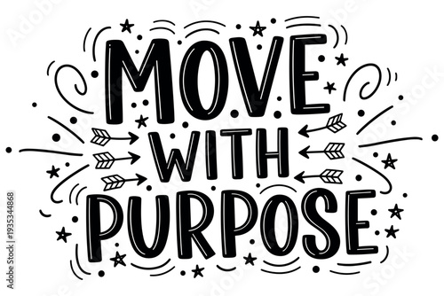 Move with purpose motivational graphic with arrows and stars