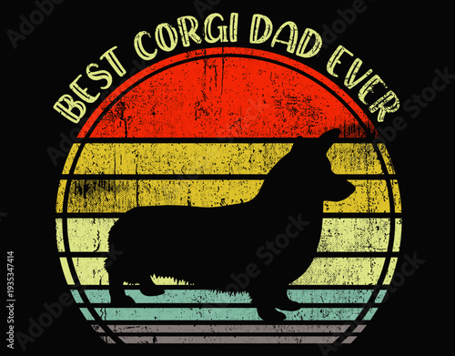Best Corgi Dad Ever Daddy Gifts Dog Lover - printable editable vector art file.