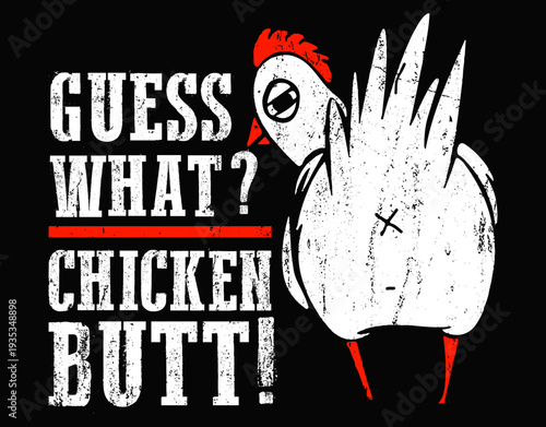 Funny Guess What Chicken Butt! White Design - printable editable vector art file.