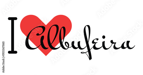 I love Albufeira, city of Portugal. Hand drawn letters with red heart. Vector illustration lettering, modern design