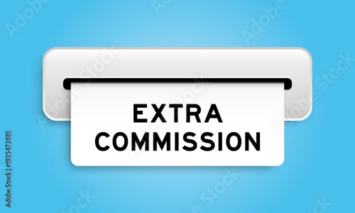 White coupon banner with word extra commission from machine on blue color background