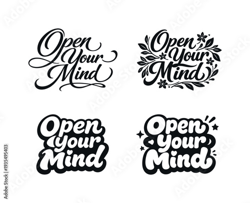 Harmonious Lettering Designs. Open Your Mind. Set lettering. 4 harmonious lettering variations of the same