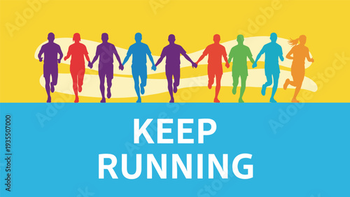 Group of diverse colorful runners holding hands in a line against a yellow sky and blue background with the text keep running at the bottom.