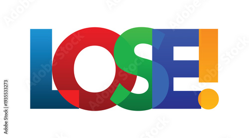Lose Motivational Colorful Typography Text Design Bold Emotional Lettering