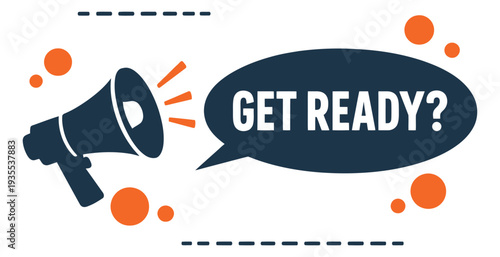 Graphic illustration of a megaphone and speech bubble depicting the question 'get ready?' for marketing communication