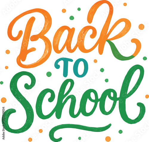 Back to School text in a whimsical, hand-drawn calligraphy style. The words Back are in a vibrant orange with a slight yellow gradient, and School are in a lush green.