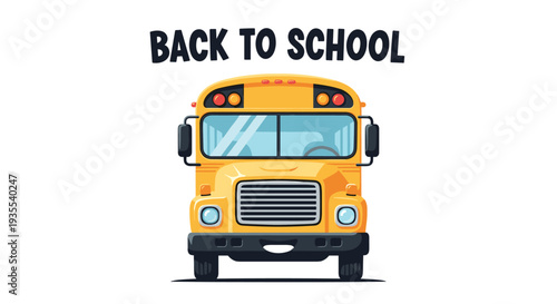 Bright yellow school bus facing forward with back to school text written above it for educational and transportation themes.