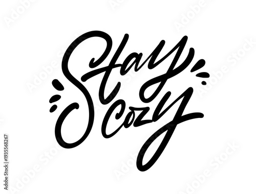 Hand drawn lettering illustration with the phrase Stay cozy