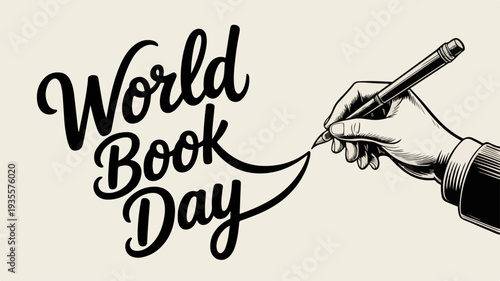 Hand holding pen illustration for world book day celebration with elegant cursive text and classic black and white design