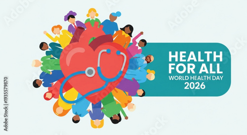 Diverse group of people surrounding a large red heart with stethoscope for world health day 2026 promoting health for all