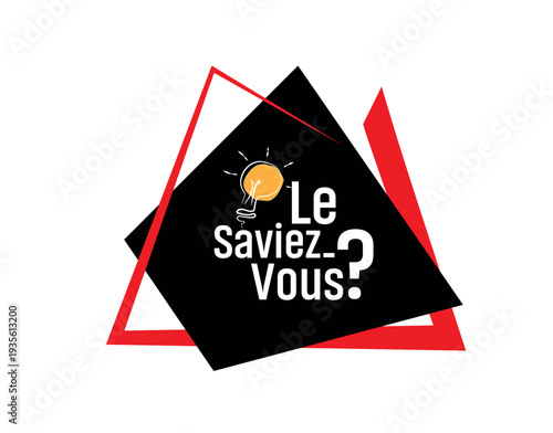 Le saviez-vous text on white background. Did you know in french language.