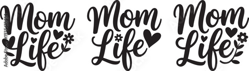 Mom Life black script text with hearts and flowers