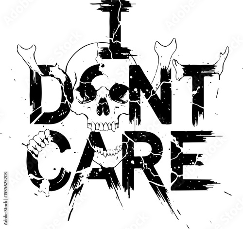 "I Don't Care" Grunge Skull and Crossbones Graphic