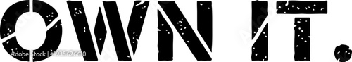 Own It Text with Stencil Grunge Effect