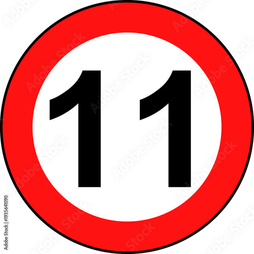 Speed limit 11 traffic sign, Speed limit 11 kilometers per hour road sign