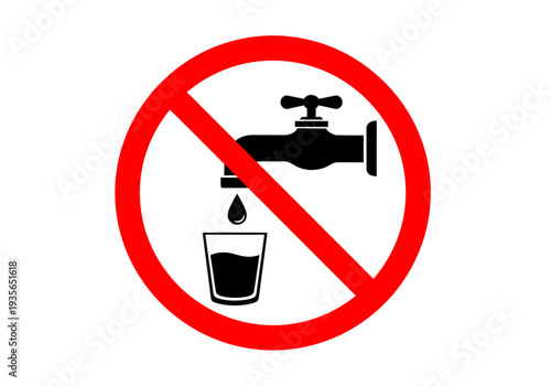 A standard prohibition sign features a bright red circle with a diagonal slash placed over a black silhouette of a faucet dripping a single drop of water into a partially filled drinking glass nearby