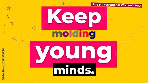 Dynamic text animation on a bright yellow background celebrates International Womens Day Education concept