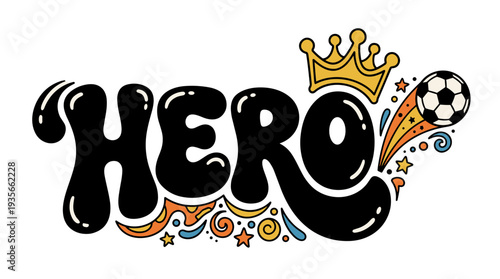 Retro "Hero" bubble text with crown and soccer ball element