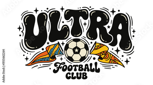 Retro "ULTRA Football Club" text with soccer ball and flags