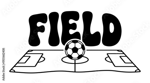 Retro "FIELD" text above soccer field with ball