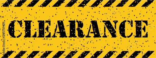 Distressed yellow and black warning tape with the word CLEARANCE across its center