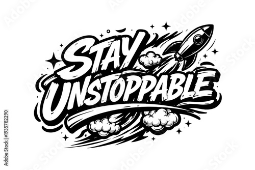 Stay Unstoppable graffiti art with flying rocket and clouds