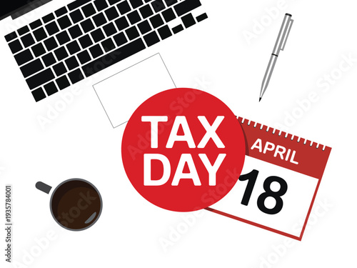 Tax Day reminder sits near a keyboard and coffee cup on a white desk.