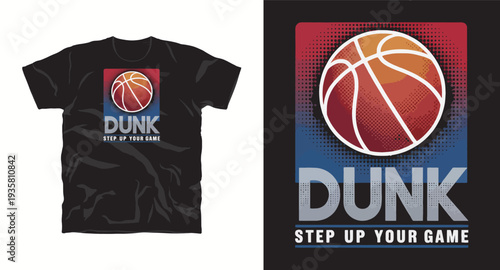 Dunk basketball step up your game, graphic design, vibrant colors