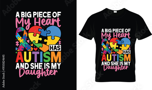 My Heart Has Autism Daughter Autism T-Shirt, t-shirt design, tshirt, vector, illustration, logo, apparel, typography, Autism