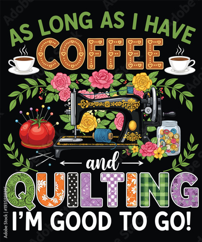 As long as i have coffee and quilting.eps