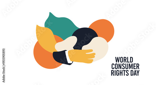 World Consumer Rights Day illustration with embracing hands and vibrant shapes.