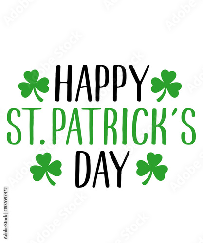 St Patricks Day typography design on plain white transparent isolated background for card, shirt, hoodie, sweatshirt, apparel, tag, mug, icon, poster or badge