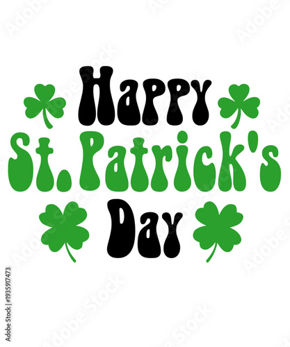 St Patricks Day typography design on plain white transparent isolated background for card, shirt, hoodie, sweatshirt, apparel, tag, mug, icon, poster or badge