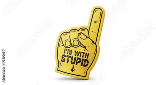 Yellow foam finger with 'i'm with stupid' text on transparent background