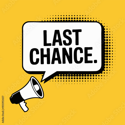 Bold last chance announcement with megaphone on yellow background Vector