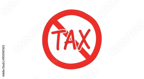 Free Download Prohibition symbol indicating no taxation with the word tax crossed out - GFXLoad
