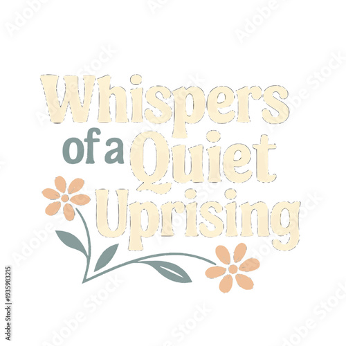 Whispers of a Quiet Uprising Retro Groovy Floral Vector Isolated on Transparent Background