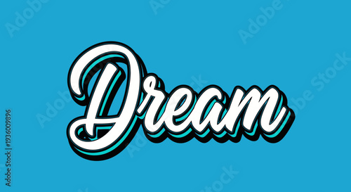 Dream Word Text Typography, Inspirational Motivational Concept, Blue Background