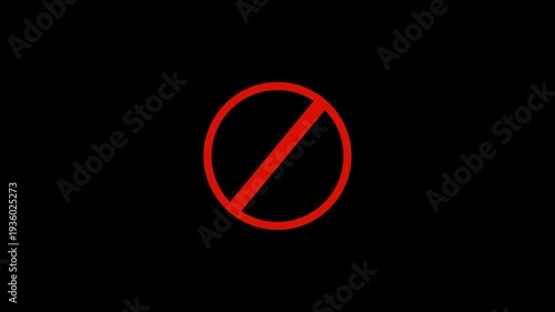International prohibition mark. Ban forbidden sign. Traffic pictogram of Crossed out red circle. Warning, stop or no entry forbidden red circle and line symbol icon.HD video animation.
