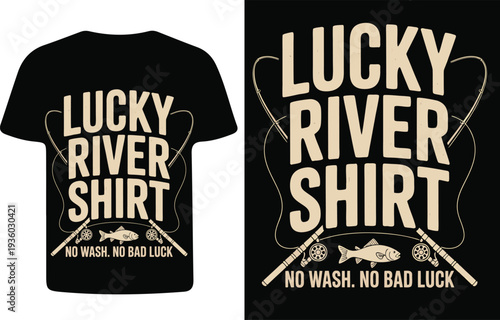 Black t shirt design featuring lucky river text and fishing graphics