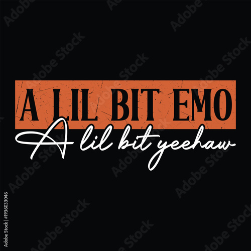 A Lil Bit Emo A Lil Bit Yeehaw