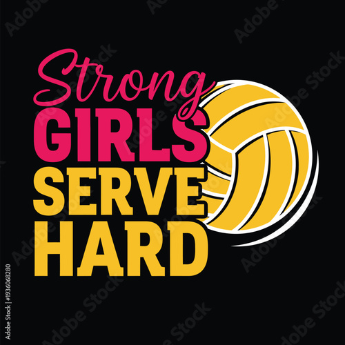 Strong girls serve hard in volleyball with determination and strength tshirt design
