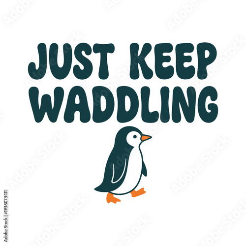 A cute cartoon penguin with motivational text to keep going tshirt design